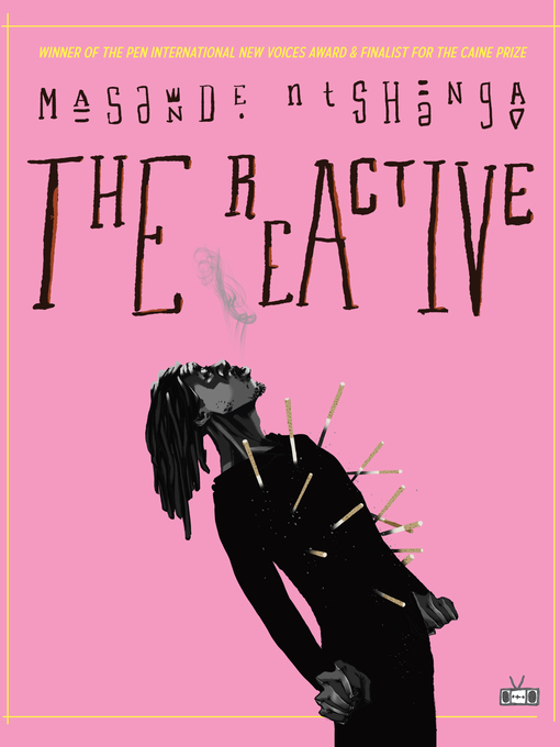 Title details for The Reactive by Masande  Ntshanga - Available
